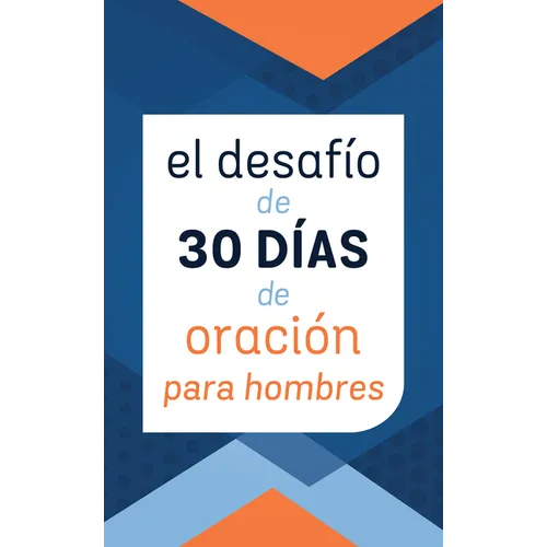El Desafío de 30 Días de Oración Para Hombres
