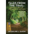 Tales from the Trail - Keeping it Real on the Camino de Santiago: One African American Woman's Quest for Clarity