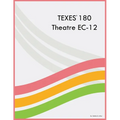 TEXES 180 Theatre EC-12
