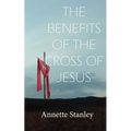 The Benefits of the Cross of Jesus