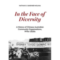 In the Face of Diversity: A history of Chinese Australian community organisations 1970s-2020s