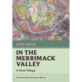 In the Merrimack Valley: A Farm Trilogy