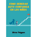 Como Generar Auto Confianza en los Niños