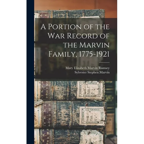 A Portion of the war Record of the Marvin Family, 1775-1921