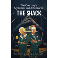 The Shack: The Courtney's Mysteries and Adventures