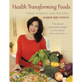 Health Transforming Foods, Their Stories and Recipes