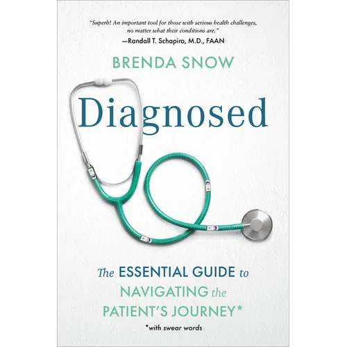 Diagnosed: The Essential Guide to Navigating the Patient's Journey