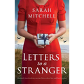 Letters to a Stranger: Absolutely heartbreaking wartime fiction about love and family secrets