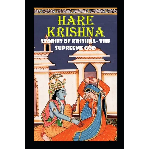 Hare Krishna: Stories of Krishna - The supreeme God