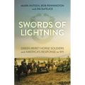 Swords of Lightning: Green Beret Horse Soldiers and America's Response to 9/11
