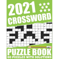 2021 Crossword Puzzle Book: Easy To Read Large Print Word Game 2021 Crossword Book For Adults Seniors Men And Women Who Are Fans Of Brain Game Wit