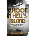 A Hoot in Hell's Island: The Heroic Story of World War II Dive Bomber Lt. Cmdr. Robert D. "Hoot" Gibson