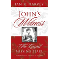 John's Witness: The Gospels' Missing Pearl