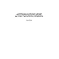 Australian Piano Music of the Twentieth Century
