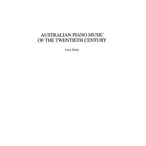 Australian Piano Music of the Twentieth Century