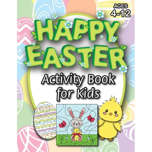 Happy Easter Activity Book for Kids: (Ages 4-12) Coloring, Mazes, Matching, Connect the Dots, Learn to Draw, Color by Number, and More! (Easter Gift f