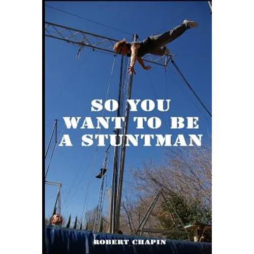 So You Want to Be a Stuntman