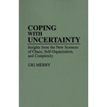Coping with Uncertainty: Insights from the New Sciences of Chaos, Self-Organization, and Complexity