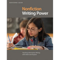 Nonfiction Writing Power: Teaching Information Writing with Intent and Purpose