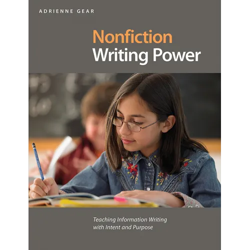 Nonfiction Writing Power: Teaching Information Writing with Intent and Purpose