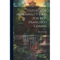 Historia De Mindanao Y Jolo for El P. Francisco Combes
