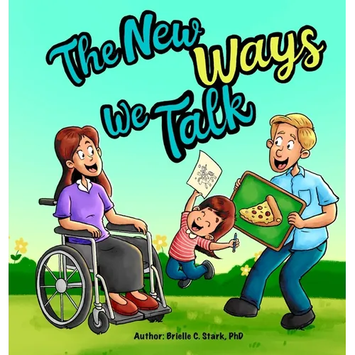 The New Ways We Talk: A Story about a Parent's Aphasia for Young Children