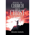 Bringing the Church Back to Christ: Preparing the Bride for the Groom's Return