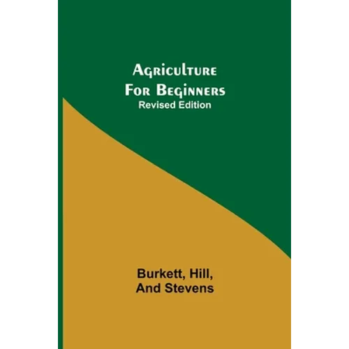 Agriculture For Beginners; Revised Edition