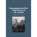 Photography and Film in the Fiction of J.M. Coetzee