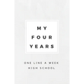 My Four Years: One Line A Week High School: High School Memory Book
