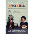Unleashing Dyslexia: A Parent's Guide for Inspiring Curiosity, Learning, and Happiness