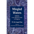 Mingled Waters: Sufism and the Mystical Unity of Religions