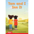 Tam and I See It: Prek/K: Book 3