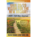 Gain 20/20 Vision for the New Decade! 2025 - 365 Day Journal: Document Your Journey!