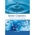 Water Chemistry: Science and Technology