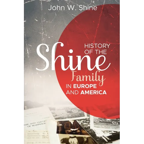 History of the Shine Family in Europe and America