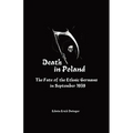 Death in Poland: The Fate of the Ethnic Germans in September 1939