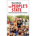 People's State: East German Society from Hitler to Honecker