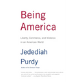 Being America: Liberty, Commerce, and Violence in an American World