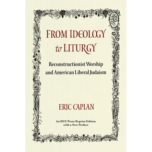 From Ideology to Liturgy: Reconstructionist Worship and American Liberal Judaism