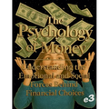 The Psychology of Money: Understanding the Emotional and Social Forces Behind Financial Choices