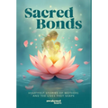 Sacred Bonds: Heartfelt Stories of Mothers and the Lives They Shape
