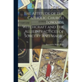 The Attitude of the Catholic Church Towards Witchcraft and the Allied Practices of Sorcery and Magic