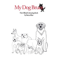 My Dog Bruce Official Colouring Book