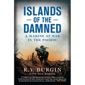 Islands of the Damned: A Marine at War in the Pacific