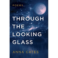 Through the Looking Glass: Poems