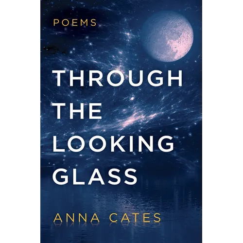 Through the Looking Glass: Poems