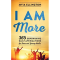 I Am More: 365 Empowering Daily Affirmations for Teens and Young Adults