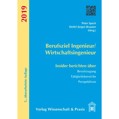 Berufsziel Ingenieur/Wirtschaftsingenieur 2019: Insider Berichten Uber Berufzugang, Tatigkeitsbereiche, Perspektiven