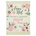 Fear Not: Prayers & Promises for Difficult Times